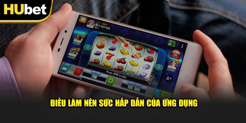 Điều làm nên sức hấp dẫn của ứng dụng từ thương hiệu