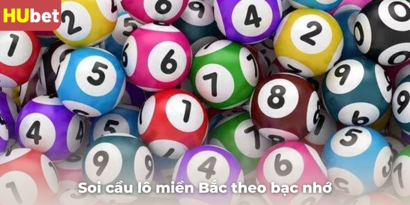 Soi cầu lô miền Bắc theo cách lô đề bạc nhớ